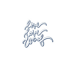 Live, love, woof . Hand drawn lettering. 