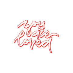 You are loved. Hand drawn  lettering.