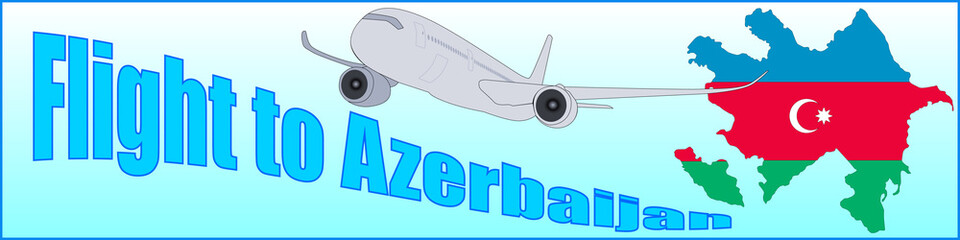 Banner with the inscription Flight to Azerbaijan