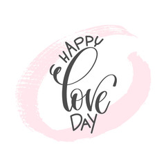 happy love day - hand lettering inscription text to valentines d