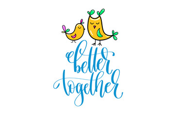 better together - positive hand lettering poster with doodle dra