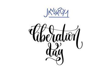 january 1 - liberation day - hand lettering inscription text to 
