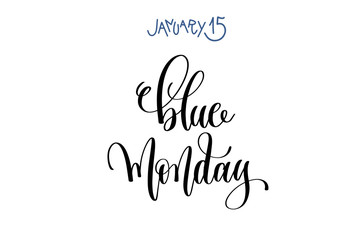 january 15 - blue monday - hand lettering inscription text