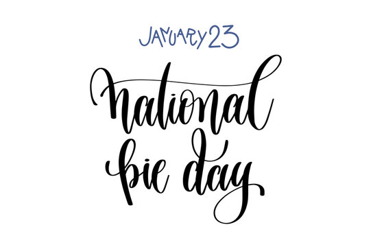 January 23 - National Pie Day - Hand Lettering Inscription