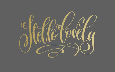 hello lovely - golden hand lettering inscription text 