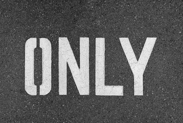 Fototapeta premium The text ONLY painted on asphalt