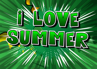 I Love Summer - Comic book style word on abstract background.
