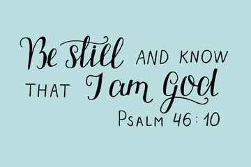 Hand lettering Be still and know that I am God.