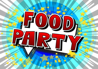 Food Party - Comic book style phrase on abstract background.