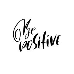 Be positive. Motivation modern dry brush calligraphy. Handwritten quote. Printable phrase. Be awesome.