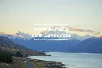 Travel inspirational quote with phrase every day is a new adventure.