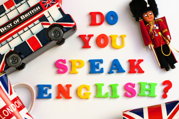 Colorful english words DO YOU SPEAK ENGLISH with souvenirs from London,English language learning concept