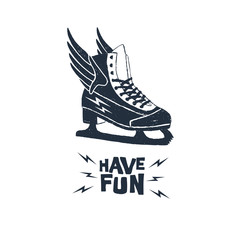 Hand drawn ice skate textured vector illustration and "Have fun!" inspirational lettering.