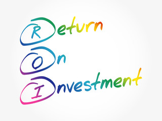 ROI - Return On Investment acronym business concept