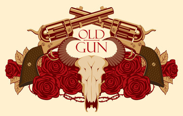 Vector emblem with skull of bull, red roses, big old revolvers and barbed wire isolated on light background with words Old gun