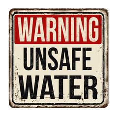 Warning unsafe water vintage rusty metal sign