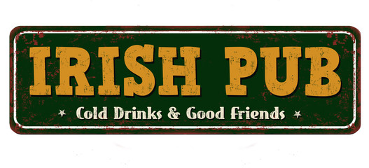 Irish pub vintage rusty metal sign