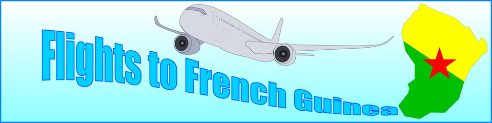 Banner with the inscription Flights to French Guinea