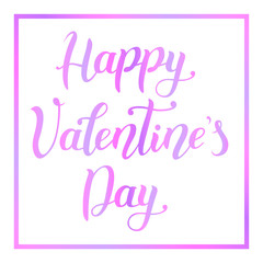 Decorative modern calligraphy lettering of Happy Valentine’s Day with gradient letters and gradient border on white background for postcard, greeting card, poster, banner, decoration, sticker