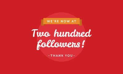 We're Now At Two Hundred Followers Thank You