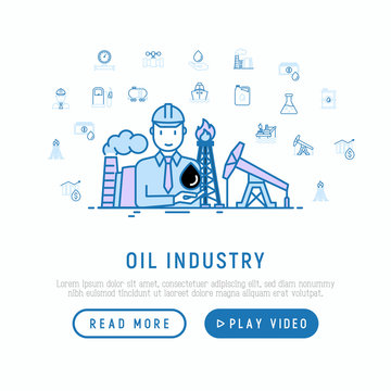 Oil industry concept with thin line icons: oilman with drop of oil, oil producing plant truck, tanker, ship, refinery, barrel. Modern vector illustration, web page template.