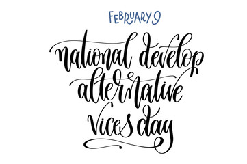 february 9 - national develop alternative vices day - hand lette