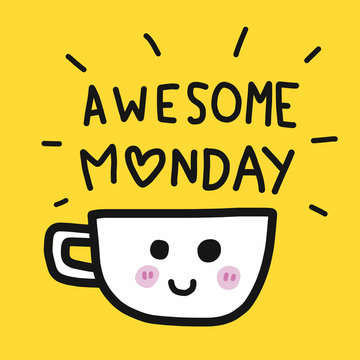 Awesome Monday word and coffee cup cartoon vector illustration