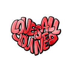 Big heart with lettering - Love is all you need, typography poster for Valentines Day, cards, prints.