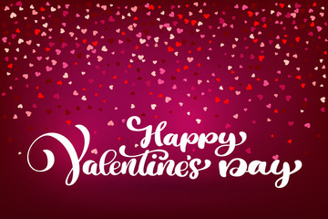 Fototapeta na wymiar Calligraphic Happy Valentines Day with Heart shape pink and red confetti vector valentine card