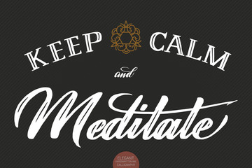 Hand drawn lettering Keep Calm And Maditate. Elegant yoga handwritten calligraphy with floral ornaments. Typography poster with meditaion quote. For cards, invitations, prints etc.