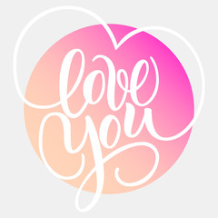 Love You, hand written brush lettering with hearts. Romantic calligraphy. Vector illustrationon gradient background. Greeting Card for Day of Saint Valentine. Ready for Printing.