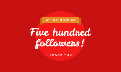 We're Now At Five Hundred Followers Thank You