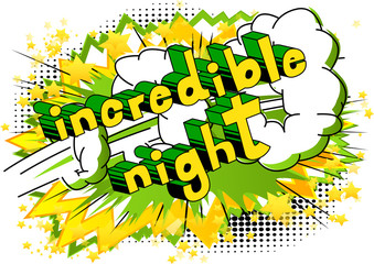 Incredible Night - Comic book style word on abstract background.