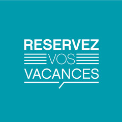 réservez vos vacances