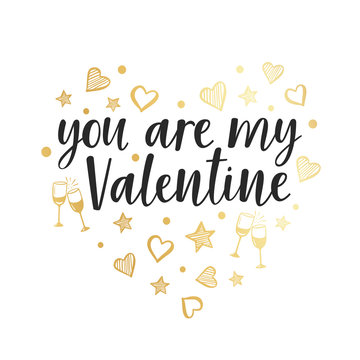 Vector black lettering for Valentine's day on white background. You are my Valentine poster. Greeting romantic card with hand drawn gold hearts, stars and glasses. February 14