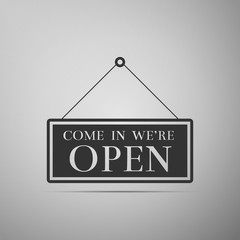 Hanging sign with text Come in, we're open icon isolated on grey background. Business theme for cafe or restaurant. Flat design. Vector Illustration