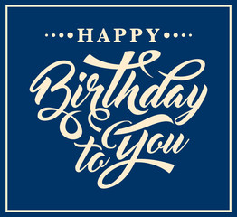Happy Birthday to you. Calligraphic text