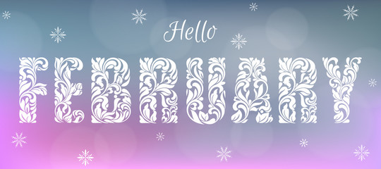 Hello February. Decorative Font made of swirls and floral elements. Blurred background with bokeh.