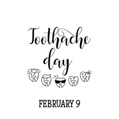 Toothache day. Lettering. greeting card.