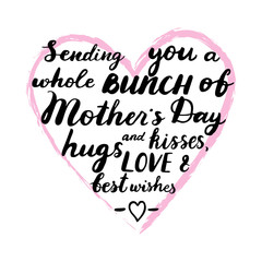 Sending you a whole bunch of Mothers day hugs and kisses, best w