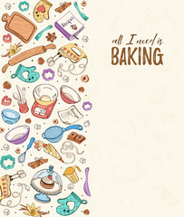 All I need is baking. Baking tools in vertical composition. Recipe book background concept. Poster with hand drawn kitchen utensils.