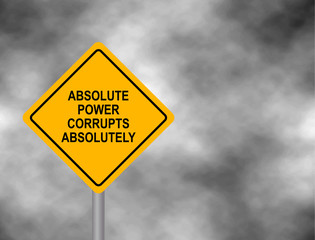 Yellow road sign with Absolute Power Corrupts Absolutely message message isolated on a grey sky background. Vector illustration