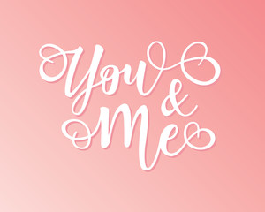 'You and me' inspirational lettering motivation poster