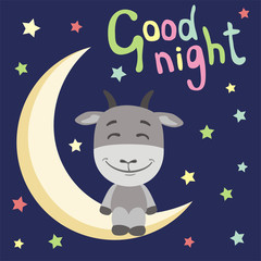 Good night! Funny goat in cartoon style sitting on moon.