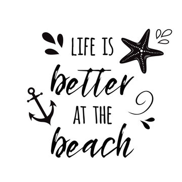 Life is better at the beach Vector inspirational vacation and travel quote with anchor, wave, seashell, star Summer time