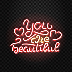 Vector realistic isolated neon sign of You Are Beautiful for decoration and covering on the transparent background. Concept of Happy Valentines Day.