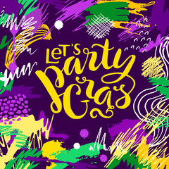 Mardi Gras lettering card. Hand drawn Fat Tuesday phrase. Artistic colorful background. Lets Party Gras design.