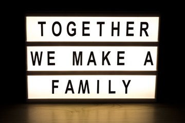 Together we make a family light box sign board