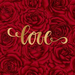 Love. Hand drawn brush pen lettering on background flower red rose. design holiday greeting card and invitation of wedding, Happy mother day, birthday, Valentine s day and holiday.