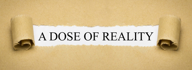 A dose of reality